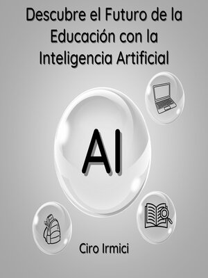 cover image of Descubre el Futuro de la Educación con la Inteligencia Artificial